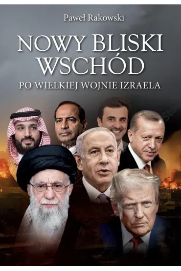 Nowy Bliski Wsch�d. Po wielkiej wojnie Izraela - Pawe� Rakowski