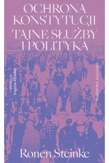 Ochrona konstytucji. Tajne s�u�by i polityka - Ronen Steinke