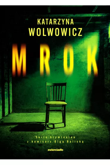 Mrok. Seria kryminalna z komisarz Olg� Balick�. Tom 5 - Katarzyna  Wolwowicz