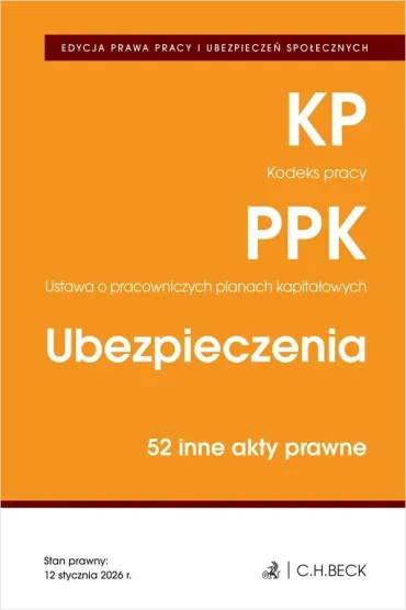 EDYCJA PRAWA PRACY. Kodeks pracy. Pracownicze plany kapita�owe. Ubezpieczenia. 50 innych akt�w prawnych