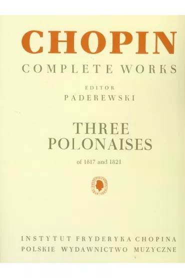 Chopin. Complete Works. Trzy polonezy 1817-1821 - Fryderyk Chopin
