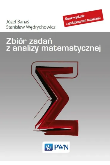 Zbi�r zada� z analizy matematycznej - J�zef Bana�, Stanis�aw W�drychowicz