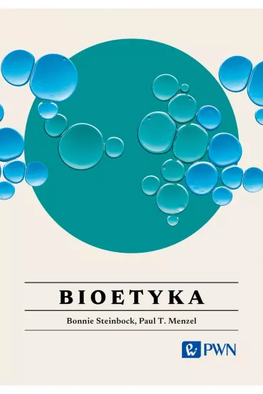 Bioetyka. Wszystko, co warto wiedzie� - Bonnie Steinbock, Paul T. Menzel