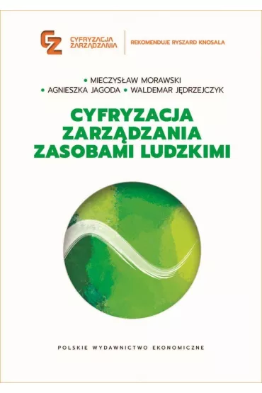 Cyfryzacja zarz�dzania zasobami ludzkimi - Mieczys�aw Morawski, Waldemar J�drzejczyk, Agnieszka Jagoda