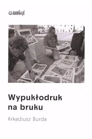 Wypuk�odruk na bruku - Arkadiusz  Burda