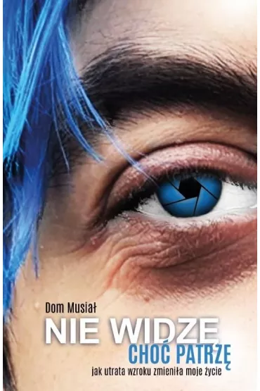 Nie widz�, cho� patrz� - Dom Musia�