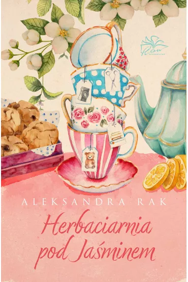 Herbaciarnia pod Jaminem. Tom 1 - Aleksandra  Rak