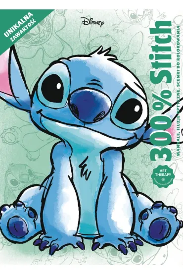 300% Stitch. Mandale, iluzje optyczne, scenki do kolorowania. Art therapy. Disney - Capucine Sivignon