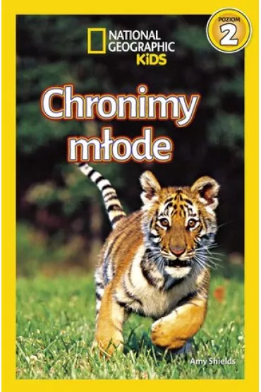 National Geographic Kids. Chronimy m�ode. Poziom 2 - Amy  Shields