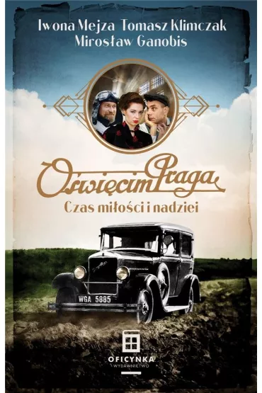 O�wi�cim Praga. Czas mi�o�ci i nadziei - Iwona Mejza