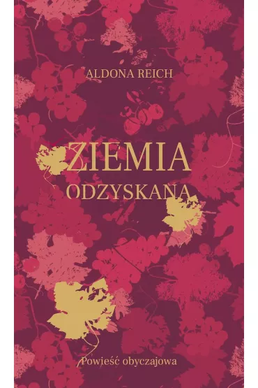 Ziemia odzyskana - Aldona  Reich