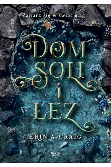 Dom soli i �ez. Sisters of the Salt. Tom 1 - Erin A. Craig