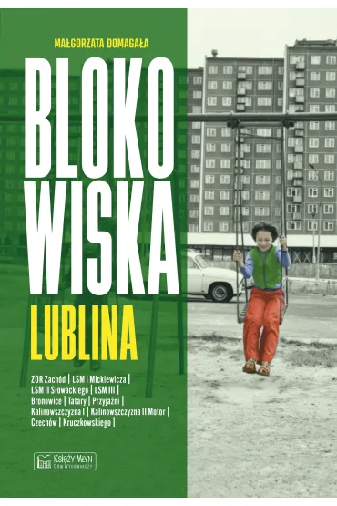 Blokowiska Lublina - Ma�gorzata  Domaga�a