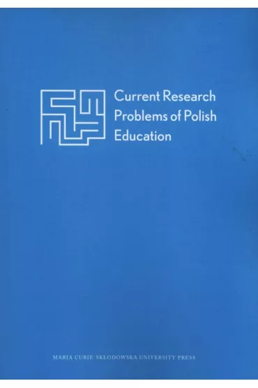 Current Research Problems of Polish Education - Joanna Wierzejska, Oresta Karpenko, Renata Franczak