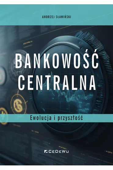 Bankowo�� centralna. Ewolucja i przysz�o�� - Andrzej S�awi�ski