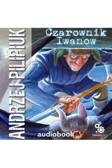 Audiobook Czarownik Iwanow. Kroniki Jakuba W�drowycza. Tom 2 mp3 - Andrzej Pilipiuk