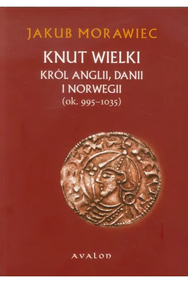 Knut Wielki - Jakub Morawiec