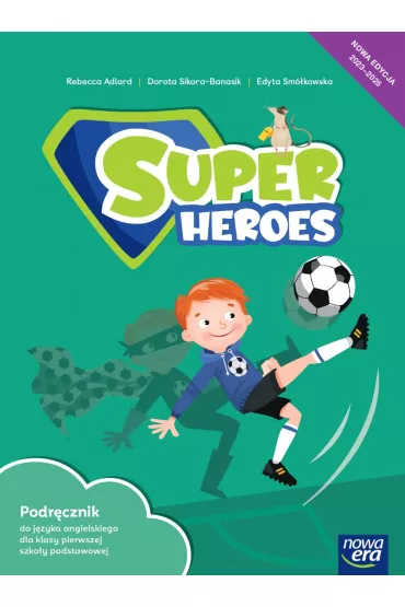 Super Heroes 1 NEON. Podr�cznik. Szko�a podstawowa. Klasa 1 - Dorota Sikora-Banasik, Rebecca Adlard, Edyta  Sm�kowska