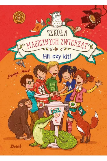 Hit czy kit? Szko�a magicznych zwierz�t. Tom 5 - Margit Auer