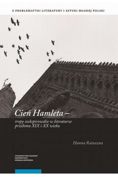 eBook Cie Hamleta – tropy szekspirowskie w literaturze przeomu XIX i XX wieku pdf