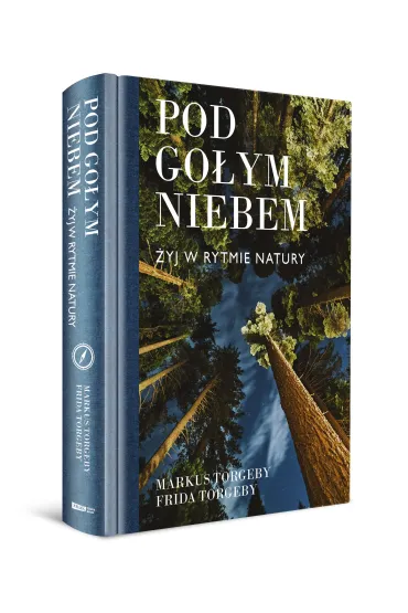 Pod go�ym niebem. �yj w rytmie natury - Markus  Torgeby
