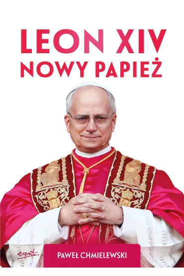 Leon XIV. Nowy Papie� - Pawe� Chmielewski