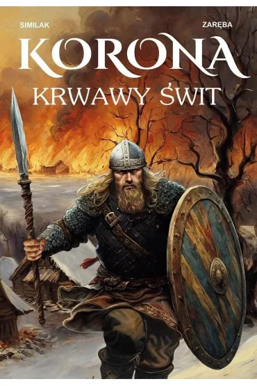 Korona. Krwawy �wit - Robert Zar�ba, Zygmunt Similak