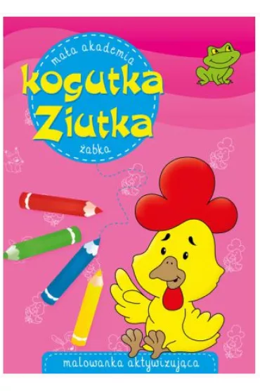 Ma�a akademia kogutka Ziutka. �abka - Agata Nowak, Sylwia Zaj�czkowska