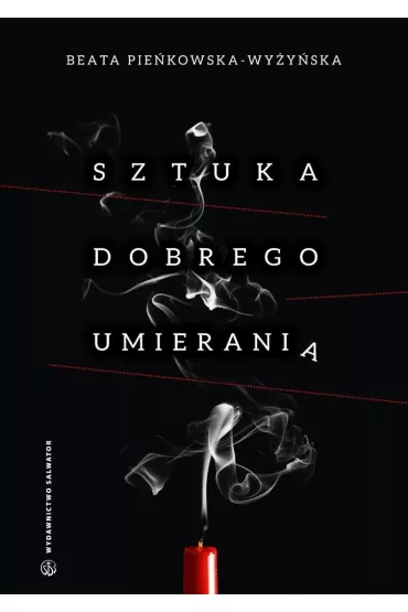 Sztuka dobrego umierania - Beata Pie�kowska-Wy�y�ska