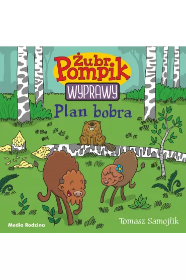 Plan bobra. �ubr Pompik. Wyprawy. Tom 3 - Tomasz Samojlik