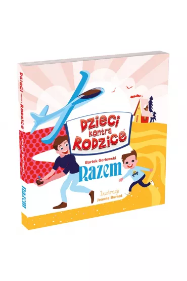 Dzieci kontra Rodzice. Razem - Bartek Gorlewski