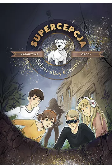 Sekret ulicy Ciemnej. Supercepcja. Tom 3 - Katarzyna Gacek