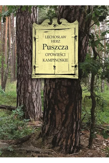 Puszcza. Opowie�ci kampinoskie - Lechos�aw Herz