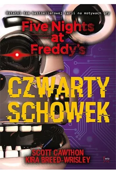Czwarty schowek. Five Nights at Freddy's. Tom 3 - Kira Breed-Wrisley, Scott Cawthon