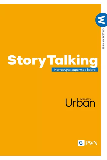StoryTalking. Narracyjna supermoc lidera - Urban Miros�aw