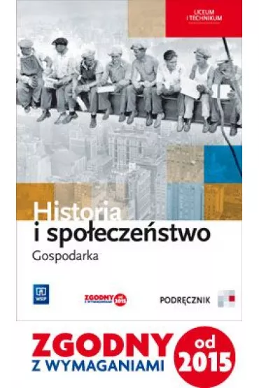 Historia i spo�ecze�stwo. Gospodarka. Podr�cznik. Liceum i technikum - Robert Gucman