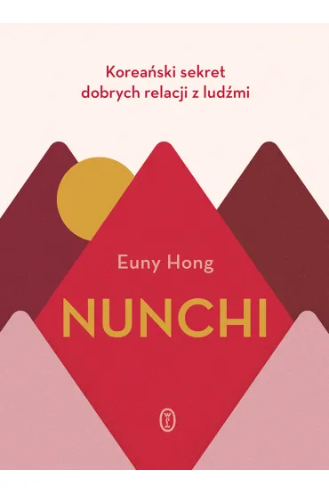 Nunchi. Korea�ski sekret dobrych relacji z lud�mi - Euny Hong