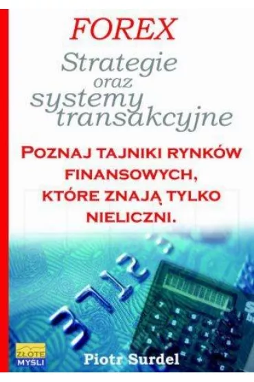 Forex 3. Strategie i systemy transakcyjne - Piotr Surdel