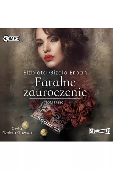 Audiobook Fatalne zauroczenie. Tom 3 CD - El�bieta Gizela Erban