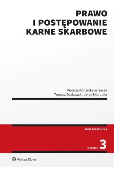 Prawo i post�powanie karne skarbowe - Jerzy Skorupka, Tomasz Oczkowski, Violetta Konarska-Wrzosek