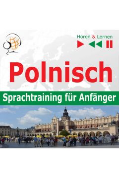 Audiobook Polnisch - Sprachtraining fur Anfanger 30 Alltagsthemen auf Niveau A1-A2 (Hren & Lernen) mp3