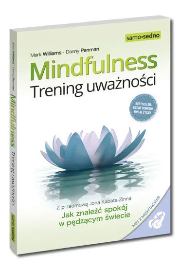 Mindfulness. Trening uwa�no�ci. Jak znale�� spok�j w p�dz�cym �wiecie - Mark Williams, Danny Penman