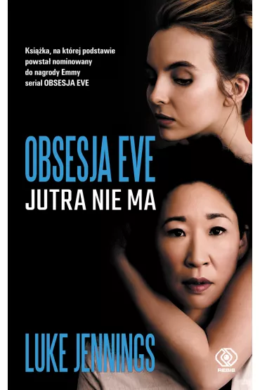 Obsesja Eve. Tom 2. Jutra nie ma - Luke  Jennings