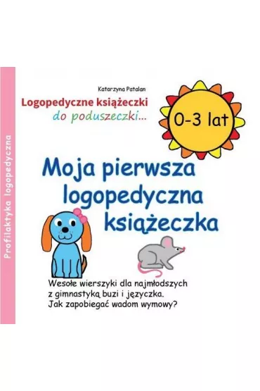 Moja pierwsza logopedyczna ksieczka (0 - 3 lat) - Katarzyna Patalan