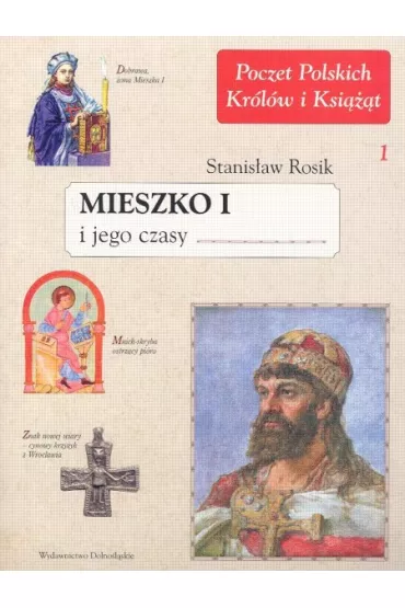 Mieszko I i jego czasy - Stanis�aw Rosik