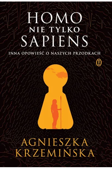 Homo (nie tylko) sapiens. Inna opowie�� o naszych przodkach - Agnieszka Krzemi�ska