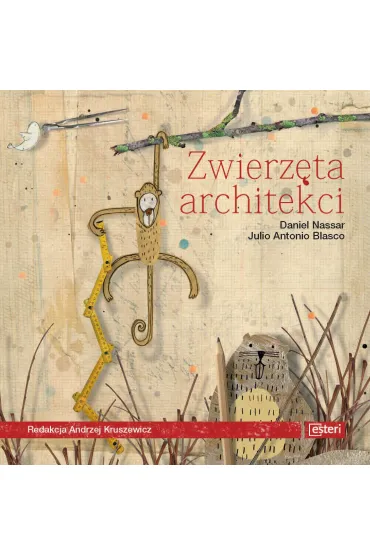 Zwierz�ta architekci - Daniel Nassar, Julio Antonio Blasco