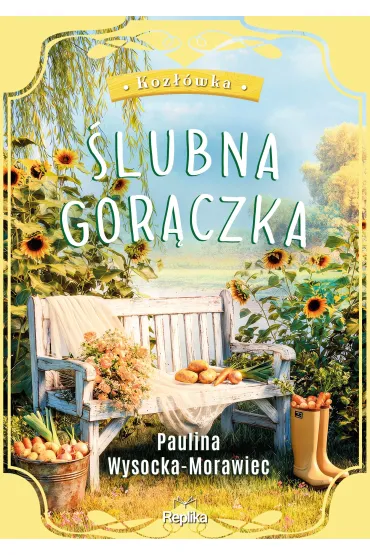 �lubna gor�czka. Cykl Koz��wka. Tom 1 - Paulina  Wysocka-Morawiec