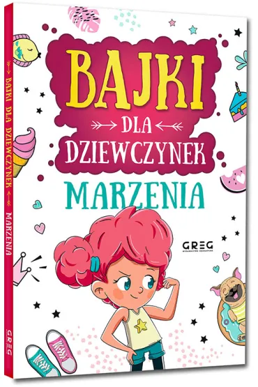 Bajki dla dziewczynek - marzenia - Katarzyna Rebu�-Gum�ka, Aleksandra  Raczyk, Anna Jagoda