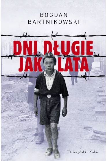 Dni d�ugie jak lata - Bogdan  Bartnikowski